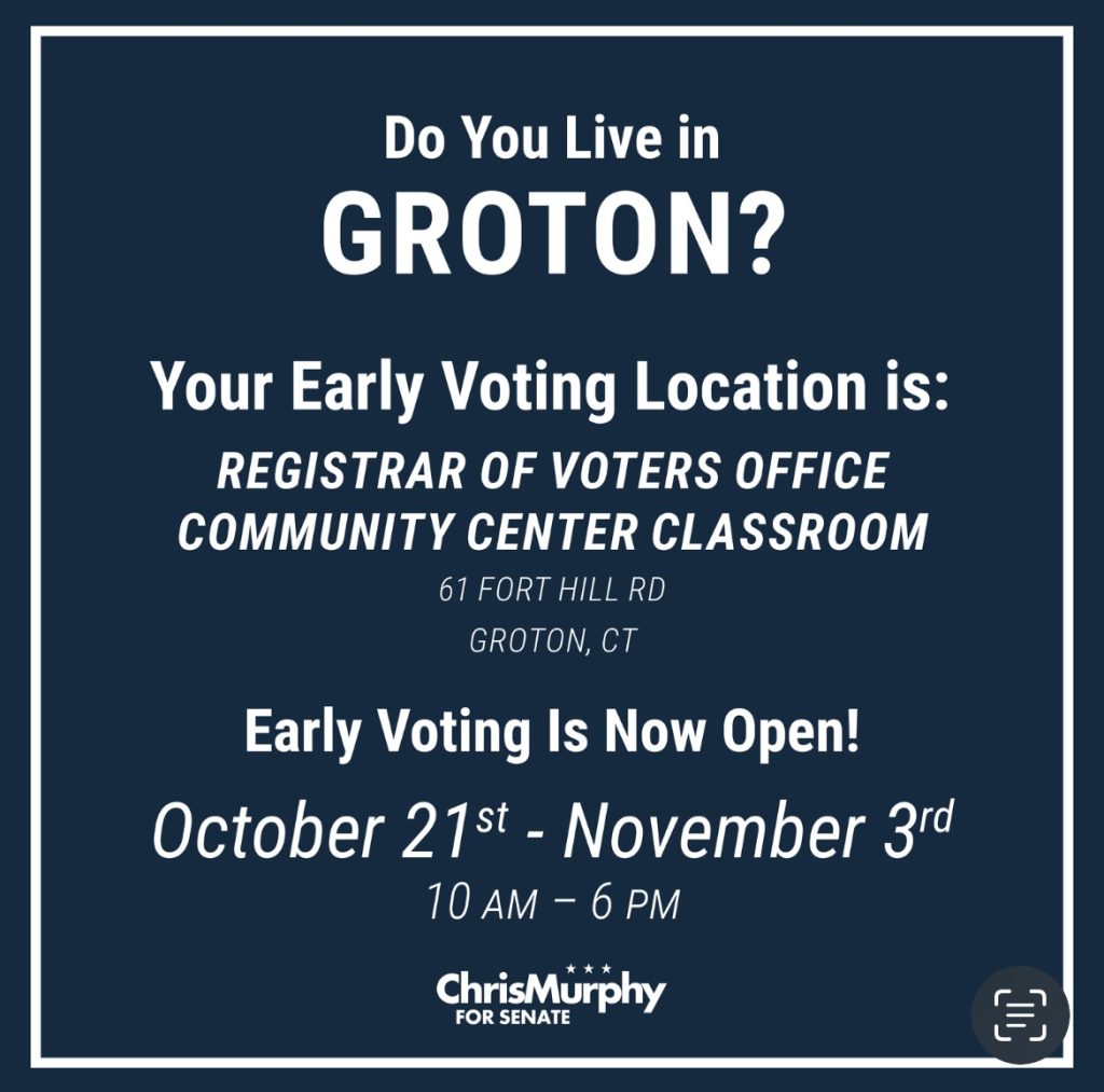 early voting 2024, Groton CT. Oct 21-Nov 3, 2024